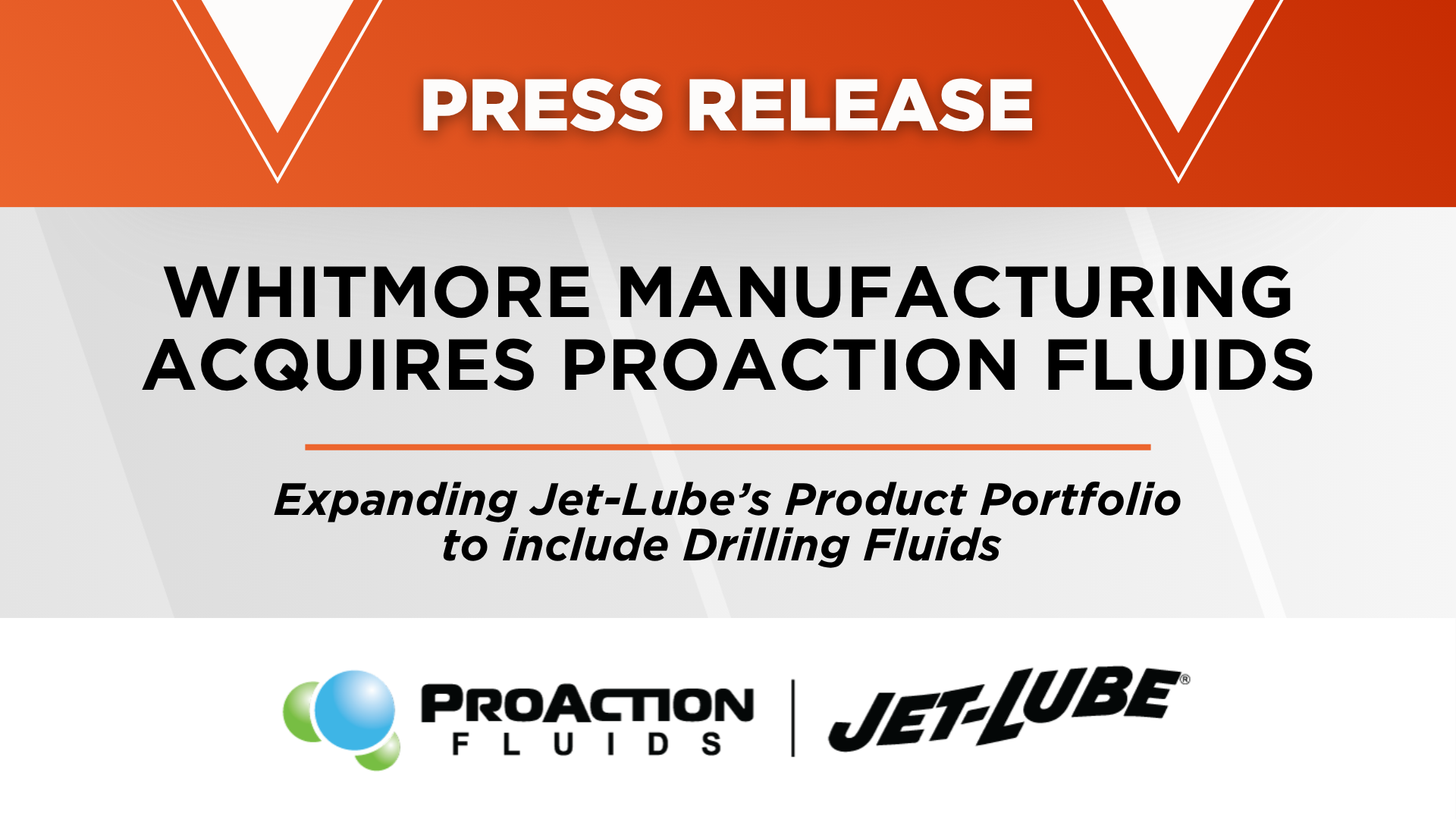 Whitmore Manufacturing Acquires ProAction Fluids – Expanding Jet-Lube’s Product Portfolio to include Drilling Fluids